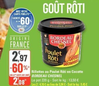 G20 Rillettes au Poulet Rôti en Cocotte SUR LE 2 ACHETÉE, SOIT L'UNITÉ BORDEAU CHESNEL offre