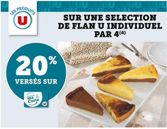 U Express U 20% versés sur sur ma carte u sur une selection de flan u individuel par 4 offre