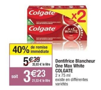 Cora x Carrefour Dentifrice Blancheur One Max White COLGATE offre