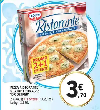E.Leclerc Pizza Ristorante Quatre Fromages  offre