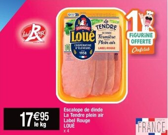 Cora x Carrefour Escalope de dinde La Tendre plein air Label Rouge LOUÉ x 4 offre