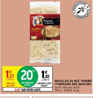 Intermarché NOUILLES AU BLÉ TENDRE Itinéraire des Saveurs offre