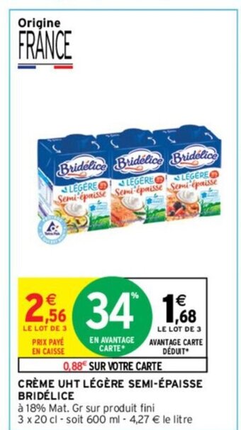 Intermarché CRÈME UHT LÉGÈRE SEMI-ÉPAISSE BRIDÉLICE offre
