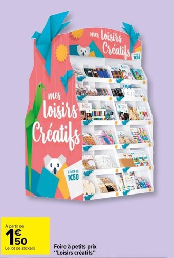 Carrefour Market Foire à petits prix "Loisirs créatifs" offre