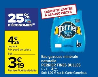 Carrefour Eau gazeuse minérale naturelle PERRIER FINES BULLES 6x1L. offre