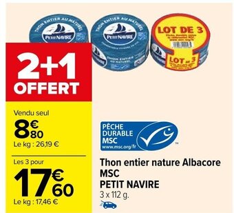 Carrefour Thon entier nature Albacore MSC PETIT NAVIRE offre