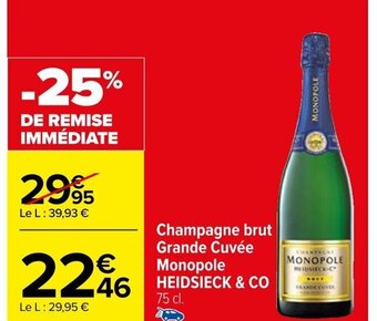 Carrefour Champagne brut Grande Cuvée Monopole HEIDSIECK & CO offre