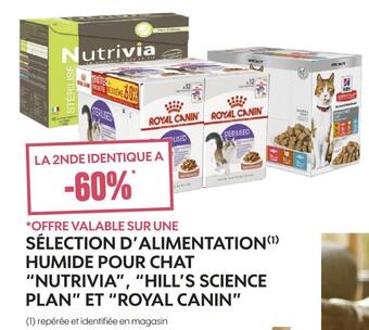 Truffaut Nutrivia / hill’s science plan / royal canin offre valable sur une sélection d’alimentation humide pour chat “nutrivia”, “hil offre