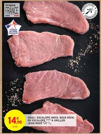Intermarché Jean rozé veau : escalope (noix, sous noix) ou escalope à griller offre