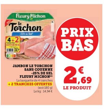 Super U JAMBON LE TORCHON SANS COUENNE DE SEL FLEURY MICHON offre
