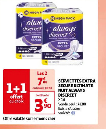 Auchan SERVIETTES EXTRA SECURE ULTIMATE NUIT ALWAYS DISCREET offre