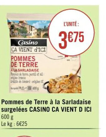 Pommes de Terre à la Sarladaise surgelées CASINO CA VIENT D ICI