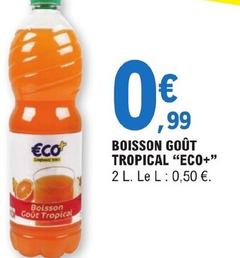 E.Leclerc BOISSON GOÛT TROPICAL "ECO+ offre