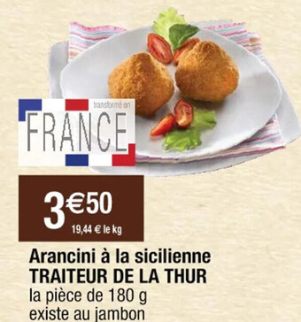 Cora x Carrefour Arancini à la sicilienne TRAITEUR DE LA THUR offre