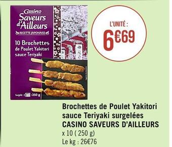 Casino saveurs d’ailleurs brochettes de poulet yakitori sauce teriyaki surgelées