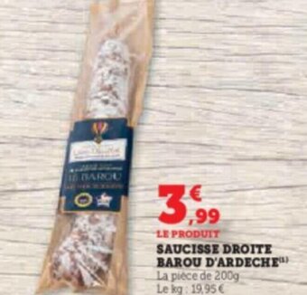 Super U SAUCISSE DROITE BAROU D'ARDECHE offre