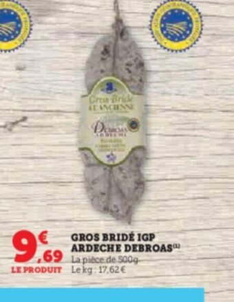 Super U GROS BRIDÉ IGP ARDECHE DEBROAS offre
