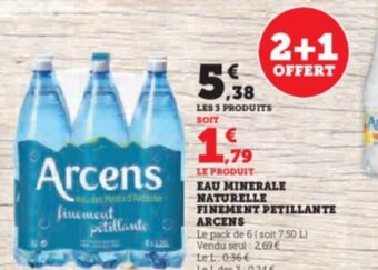 Super U EAU MINERALE NATURELLE FINEMENT PETILLANTE ARCENS offre