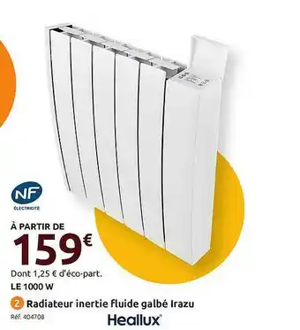 Mr Bricolage Radiateur Inertie Fluide Galbé Irazu Heallux offre