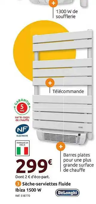 Mr Bricolage Sèche-serviettes Fluide Fluide Ibiza 1500 W Delonghi offre
