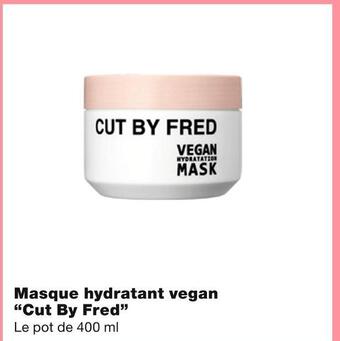 Monoprix Cut by fred masque hydratant vegan offre