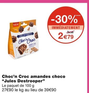 Monoprix Jules destrooper choc’n croc amandes choco offre