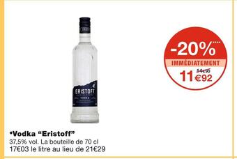 Monoprix Eristoff vodka offre