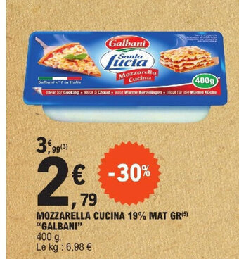 E.Leclerc MOZZARELLA CUCINA 19% MAT GR(5) "GALBANI" offre