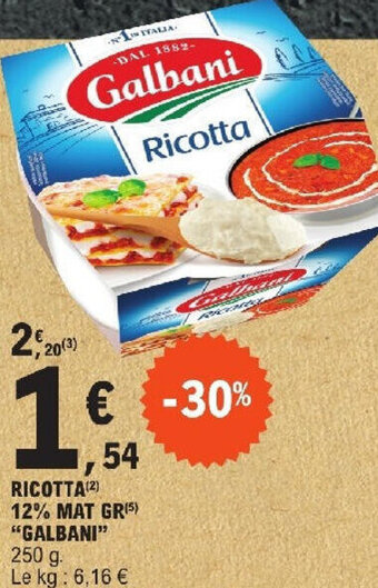 E.Leclerc RICOTTA 12% MAT GR "GALBANI" offre