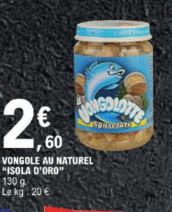 E.Leclerc VONGOLE AU NATUREL "ISOLA D'ORO" offre