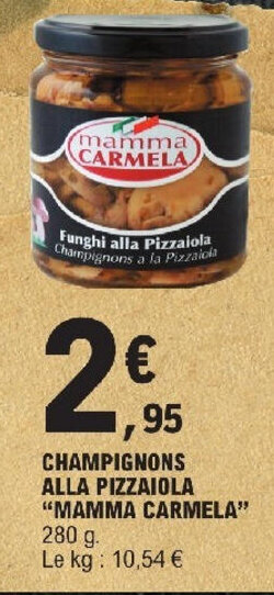 E.Leclerc CHAMPIGNONS ALLA PIZZAIOLA "MAMMA CARMELA" 280 g. offre