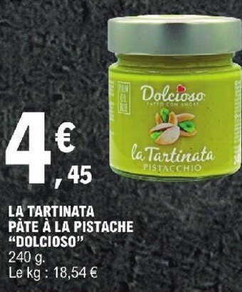E.Leclerc LA TARTINATA PATE À LA PISTACHE "DOLCIOSO" offre