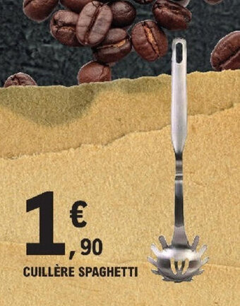 E.Leclerc CUILLÈRE SPAGHETTI offre