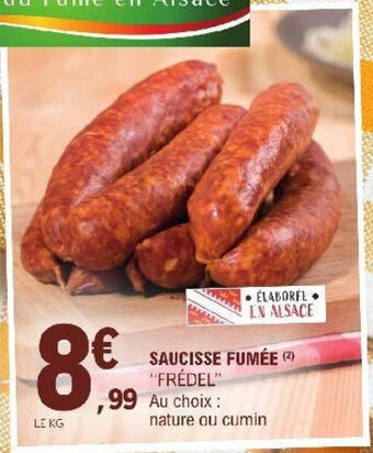 E.Leclerc SAUCISSE FUMÉE "FRÉDEL" offre