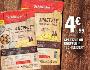 E.Leclerc SPAETZLE OU KNEPFLE SCHNEIDER 1 kg offre