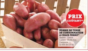 Super U POMME DE TERRE DE CONSOMMATION A CHAIR FERME™ re: 35/55 mm Catégorie : 1 Le filet de 2.5 kg offre