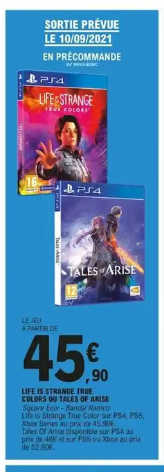 E.Leclerc Life Is Strange True Colors Ou Tales Of Arise offre