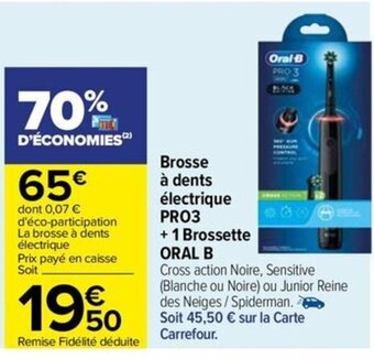 Carrefour Drive Brosse à dents électrique PRO3 +1 Brossette ORAL B offre