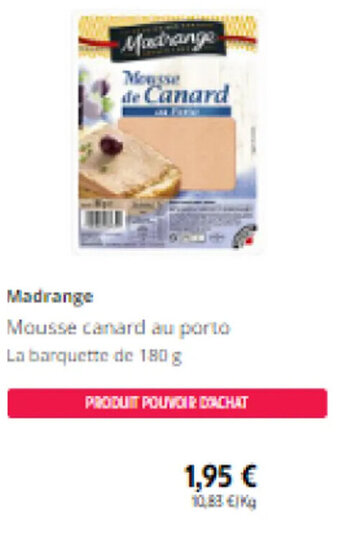 Intermarché Madrange Mousse canard au porto La barquette de 180 g offre