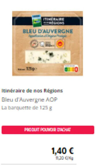 Intermarché Itinéraire de nos Régions Bleu d'Auvergne AOP La barquette de 125 g offre
