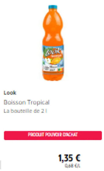 Intermarché Look Boisson Tropical La bouteille de 21 offre