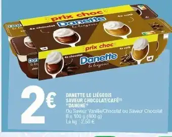 E.Leclerc Danette le liégeois saveur chocolat/café "danone" offre