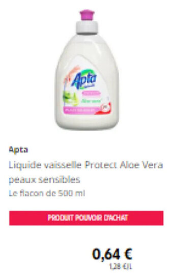 Intermarché Apta Liquide vaisselle Protect Aloe Vera Liquide vaisselle dégraissant peaux sensibles offre