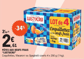 E.Leclerc PÂTES AUX OEUFS FRAIS "LUSTUCRU" offre