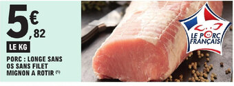 E.Leclerc PORC: LONGE SANS OS SANS FILET MIGNON A ROTIR (¹) offre