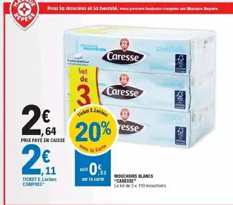 E.Leclerc Mouchoirs Blancs Caresse offre