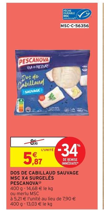 Intermarché Pescanova dos de cabillaud sauvage msc x4 surgelés offre