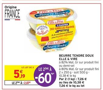 Intermarché Elle & vire beurre tendre doux offre