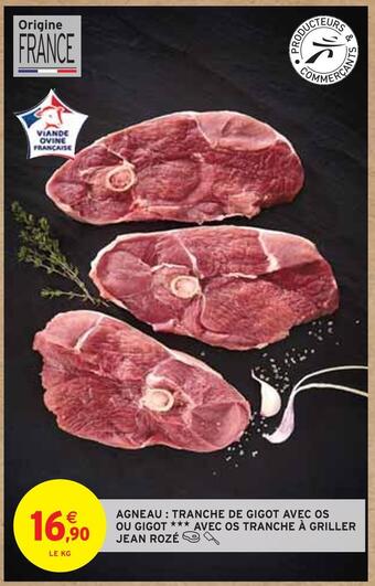 Intermarché Jean rozé agneau : tranche de gigot avec os ou gigot avec os tranche à griller offre