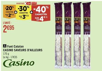 Casino Supermarchés Casino saveurs d’ailleurs fuet catalan offre